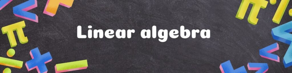 Linear Algebra concepts illustrating vectors, matrices, and transformations